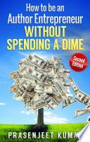 How to be an Author Entrepreneur WITHOUT SPENDING A DIME