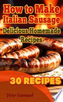 How to Make Italian Sausage: Delicious Homemade Recipes for Spicy and Mild Links