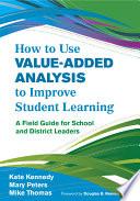 How to Use Value-Added Analysis to Improve Student Learning