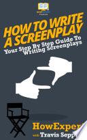 Libro How To Write a Screenplay