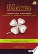Hoy es marketing. Liderando en la incertidumbre: Innovación y marketing en estado puro