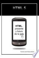 HTML, presente y futuro de la web