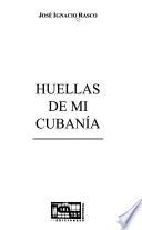 Huellas de mi cubanía