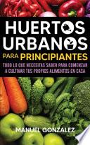 Huertos Urbanos para Principiantes