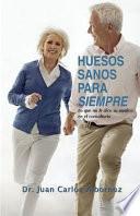 Huesos Sanos Para Siempre