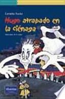 Hugo atrapado en la ciénaga