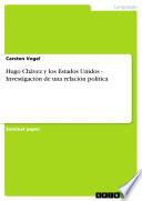 Hugo Chávez y los Estados Unidos - Investigación de una relación política