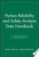 Human Reliability and Safety Analysis Data Handbook