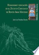 HUMANISMO Y EDUCACIÓN EN EL DICTATUM CHRISTIANUM DE BENITO ARIAS MONTANO