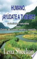 HUMANO, ¡AYÚDATE A TI MISMO!