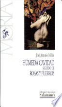 Húmeda cavidad, seguido de rosas y puerros