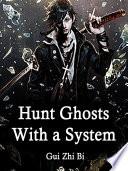 Hunt Ghosts With a System