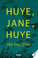 Huye, Jane, Huye!
