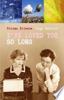 I've loved you so long