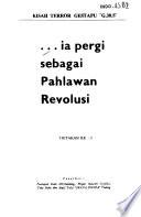 ... ia pergi sebagai Pahlawan Revolusi
