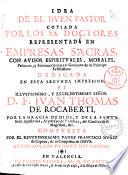 Idea del Buen Pastor copiada por los SS. Doctores representada en empresas sacras,con avisos espirituales, morales, politicos y economicos para el govierno de un principe eclesiastico. Dedicata en esta segunta impression, al illustrissimo, y excelentissimo señor D. F. Ivan Thomas De Rocaberti ... compuesta por el reverendissimo padre Francisco Nuñez de Cepeda de la Compañia de Iesus