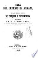 Idea del imperio de Annam, ó de los reinos unidos de Tunquin y Cochinchina