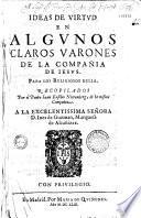 Ideas de virtud en algunos claros varones de la compan̂ia de Jesus... recopilados por el padre Juan Eusebio Nieremberg...