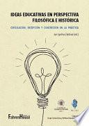 Ideas educativas en perspectiva filosófica e histórica
