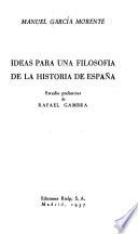 Ideas para una filosofia de la historia de españa