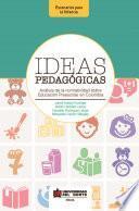 Ideas pedagógicas. Análisis de la normatividad sobre educación preescolar en Colombia