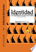 Identidad, o la importancia de ser uno mismo