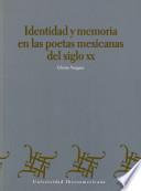 Identidad y memoria en las poetas mexicanas del siglo XX