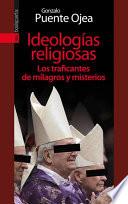 Ideologías religiosas : los traficantes de milagros y misterios