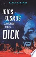Idios kosmos - Claves para Philip K. Dick