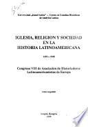 Iglesia, religión y sociedad en la historia latinoamericana, 1492-1948