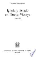 Iglesia y Estado en Nueva Vizcaya, 1562-1821