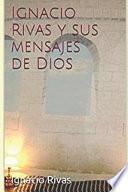 Ignacio Rivas y Sus Mensajes de Dios