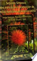 II Simposio sobre Avances en la Produccion de Semillas Forestales en America Latina