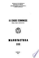 III [i. e. Tercer] censos económicos, resultados definitivos: manufactura: Estados: Mérida-Zulia. Territorios federales
