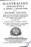 Illustracion Apologetica Al Primeiro, Y Segundo Tomo Del Teatro Critico