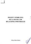Imagen y semblanza de la Escuela de Relaciones Industriales