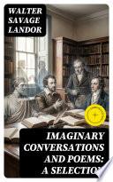 Imaginary Conversations and Poems: A Selection