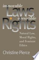 Immovable Laws, Irresistible Rights