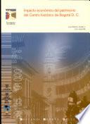 Impacto económico del patrimonio del centro histórico de Bogotá D.C.