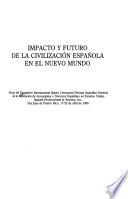 Impacto y futuro de la civilización española en el Nuevo Mundo