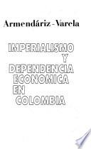Imperialismo y dependencia económica en Colombia