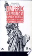 ¿Imperio o república? Poderío mundial y decadencia nacional