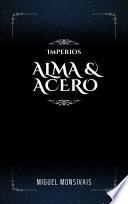 Imperios / Alma & Acero