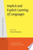 Implicit and Explicit Learning of Languages