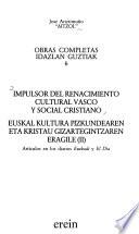 Impulsor del renacimiento cultural vasco y social cristiano