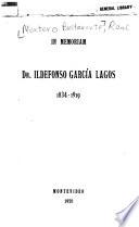 In memoriam Dr. [i.e. doctor] Ildefonso García Lagos, 1834-1919