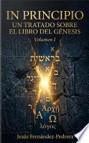 In Principio: Un Tratado Sobre el Libro del Génesis