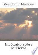 Incgnito sobre la tierra