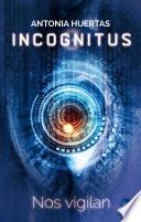 Incognitus. Nos vigilan