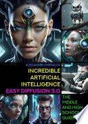 Incredible artificial intelligence Easy Diffusion 3.0. The Middle and High School Guide